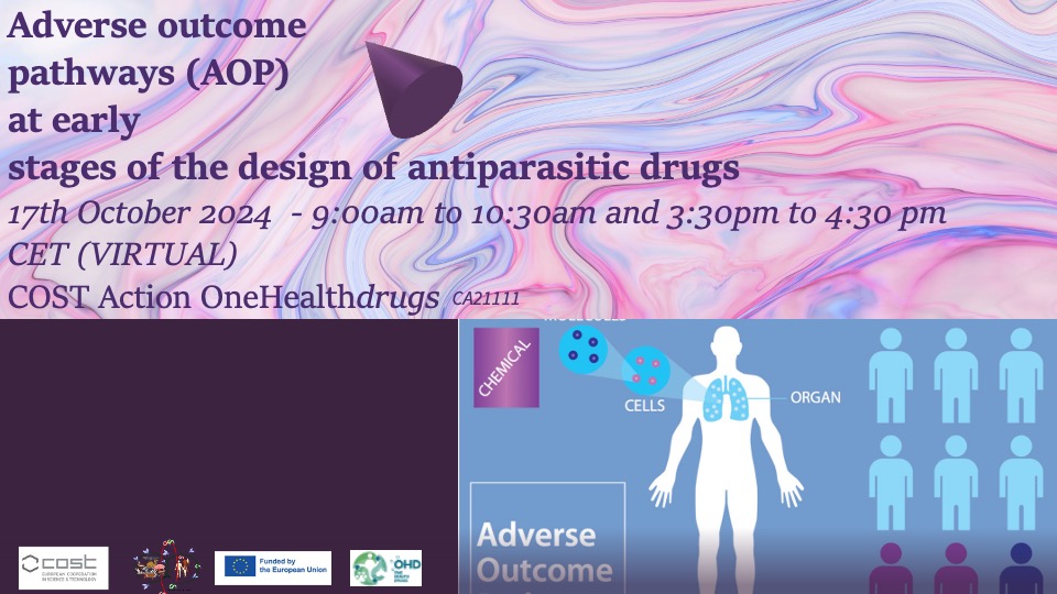 Adverse outcome pathways at early stages of the design of antiparasitic drugs 17th October 2024  - 9:00 am – 4:30 pm CET (VIRTUAL)